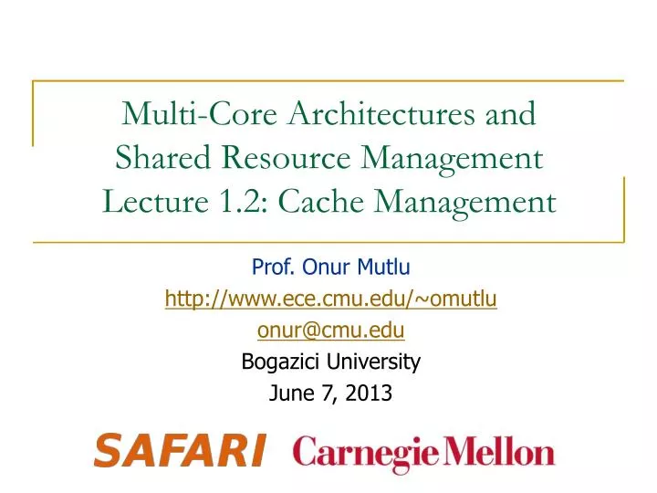 multi core architectures and shared resource management lecture 1 2 cache management