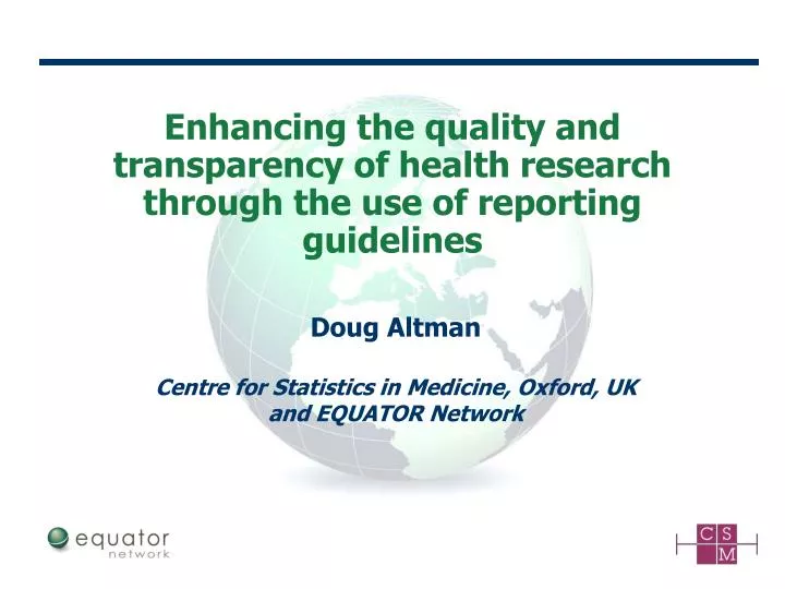 enhancing the quality and transparency of health research through the use of reporting guidelines