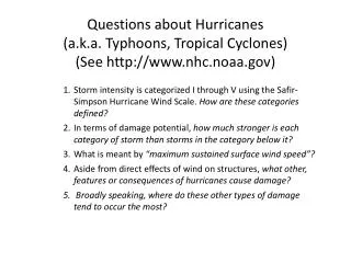 Questions about Hurricanes (a.k.a. Typhoons, Tropical Cyclones) (See nhc.noaa )