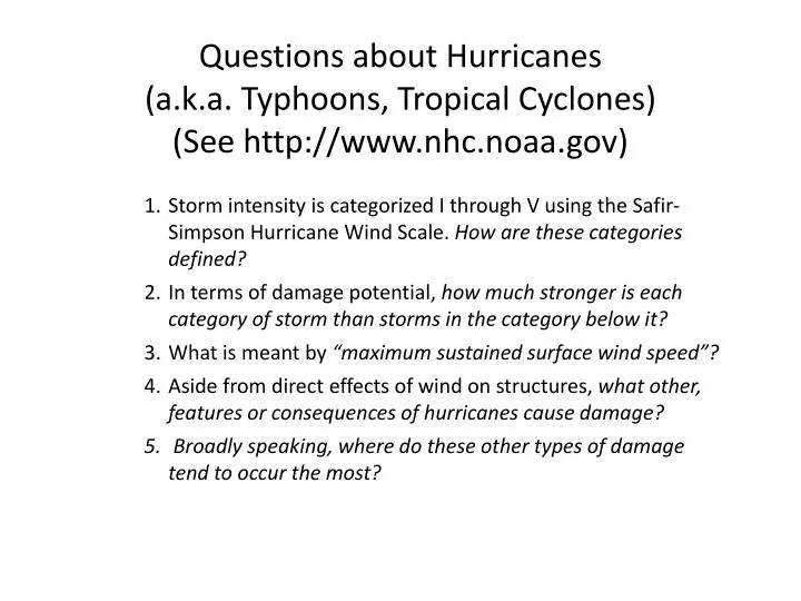 questions about hurricanes a k a typhoons tropical cyclones see http www nhc noaa gov