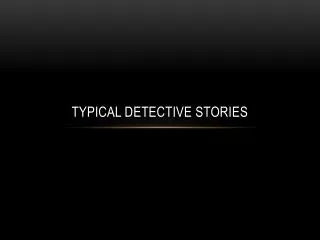typical detective stories