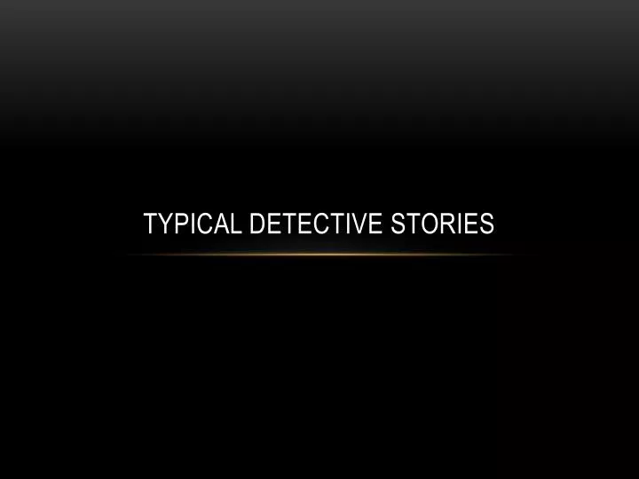 typical detective stories