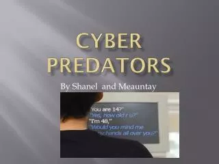 Cyber predators