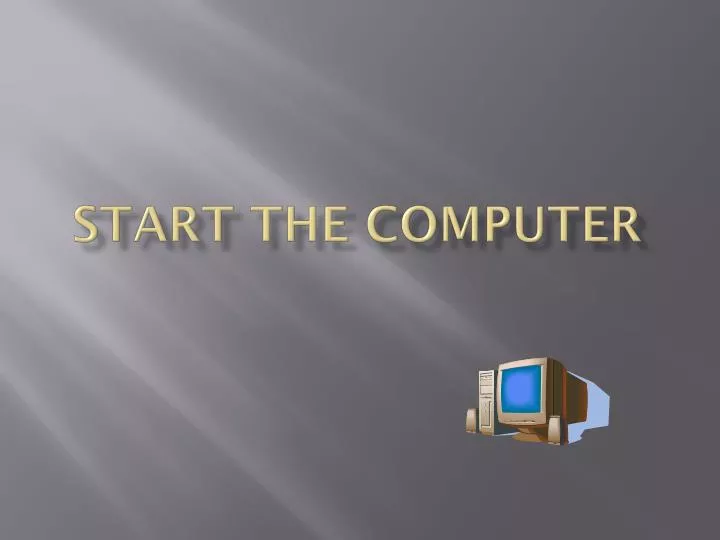 start the computer