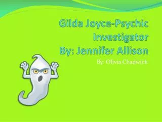 Gilda Joyce-Psychic Investigator By: Jennifer Allison