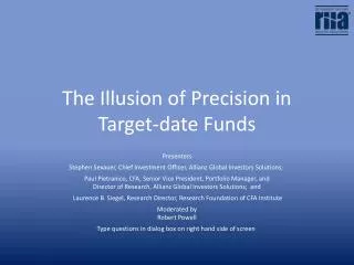 The Illusion of Precision in Target-date Funds