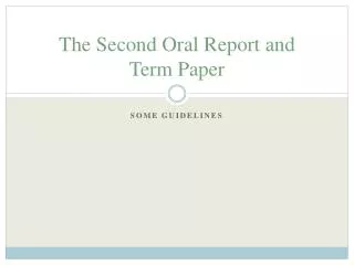The Second Oral Report and Term Paper