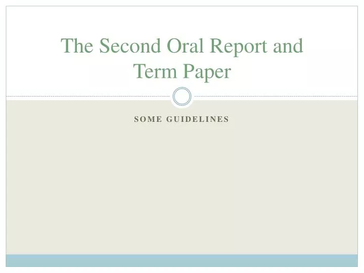 the second oral report and term paper
