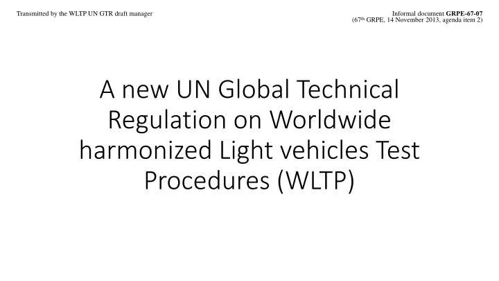 a new un global technical regulation on worldwide harmonized light vehicles test procedures wltp