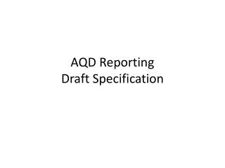 AQD Reporting Draft Specification