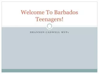 Welcome To Barbados Teenagers!