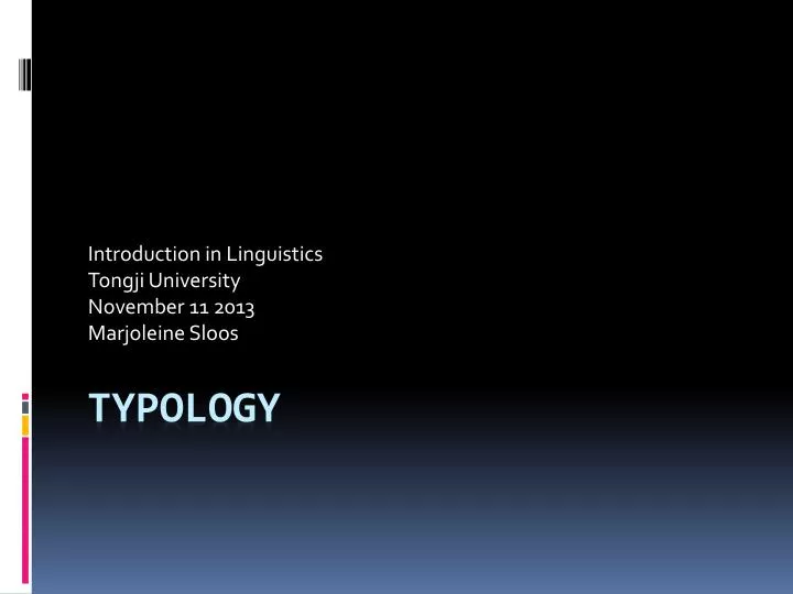 introduction in linguistics tongji university november 11 2013 marjoleine sloos