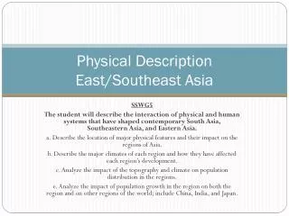 Physical Description East/Southeast Asia