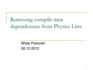 Removing compile-time dependencies from Physics Lists