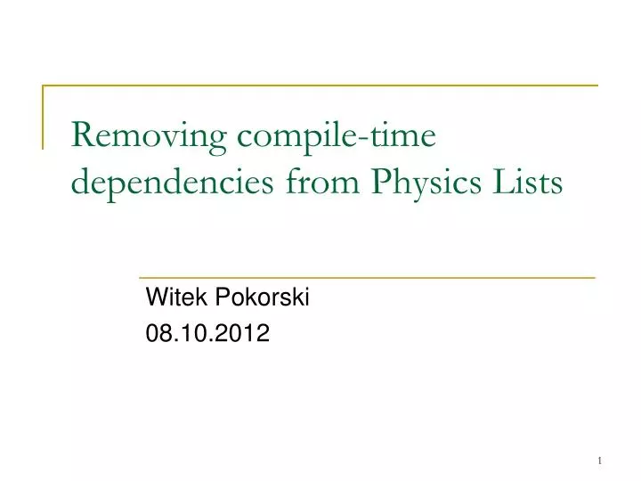 removing compile time dependencies from physics lists