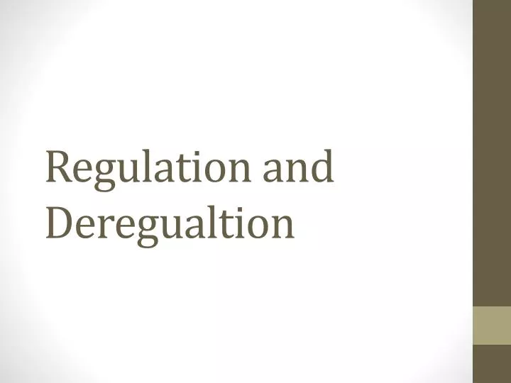 regulation and deregualtion