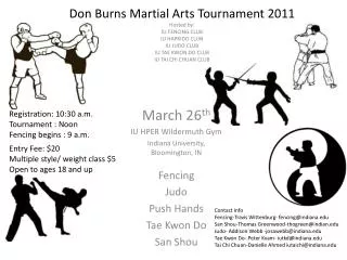 March 26 th IU HPER Wildermuth Gym Indiana University, Bloomington, IN Fencing Judo Push Hands