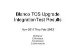 Blanco TCS Upgrade Integration Test Results (Nov 2011 - Feb 2012) - slide 1