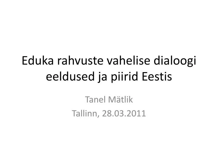 eduka rahvuste vahelise dialoogi eeldused ja piirid eestis