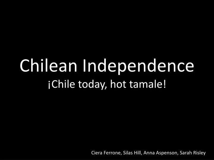 chilean independence chile today hot tamale
