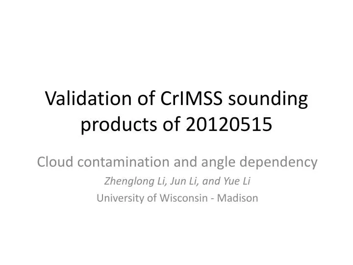 validation of crimss sounding products of 20120515