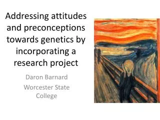 Addressing attitudes and preconceptions towards genetics by incorporating a research project