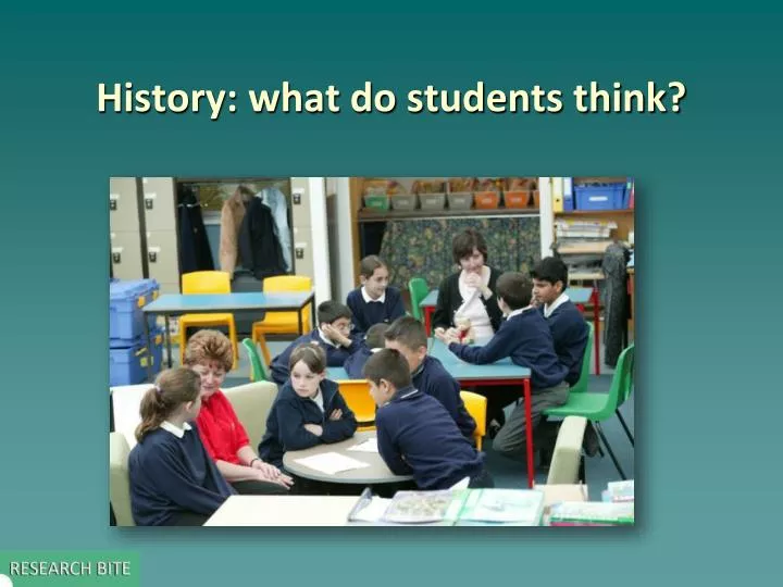 history what do students think
