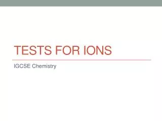 Tests for ions