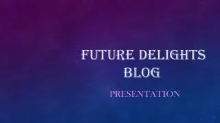 Future delights blog
