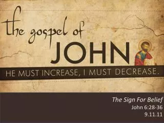 The Sign For Belief John 6 : 28-36 9 .11.11