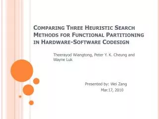 Theerayod Wiangtong , Peter Y. K. Cheung and Wayne Luk 		Presented by: Wei Zang 		Mar.17, 2010
