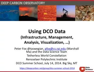 Using DCO Data ( Infrastructure , Management , Analysis, Visualization, …)