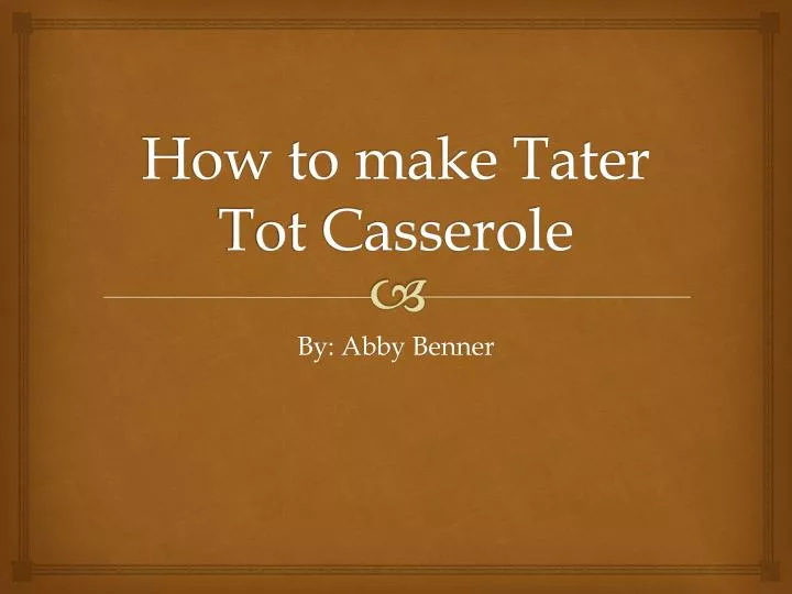 how to make tater tot casserole