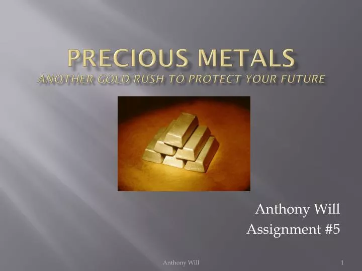 precious metals another gold rush to protect your future