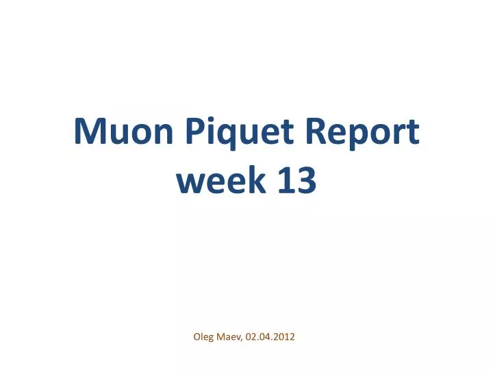 muon piquet report week 13