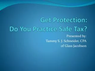Get Protection: Do You Practice Safe Tax?