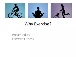 Why Exercise?