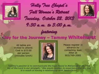holly tree chapel s fall women s retreat tuesday october 22 2013 9 30 a m to 3 00 p m featuring