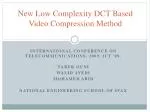 New Low Complexity DCT Based Video Compression Method - slide 1