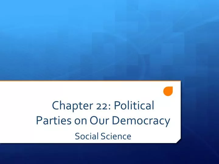 chapter 22 political parties on our democracy
