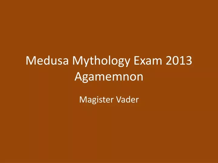 medusa mythology exam 2013 agamemnon