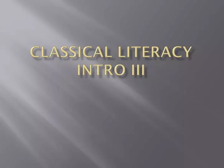 classical literacy intro iii