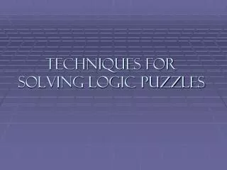 Techniques for Solving Logic Puzzles