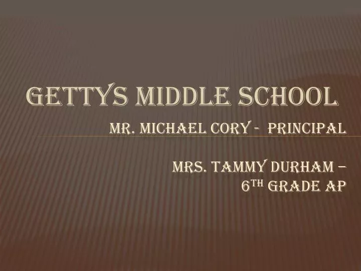 mr michael cory principal mrs tammy durham 6 th grade ap
