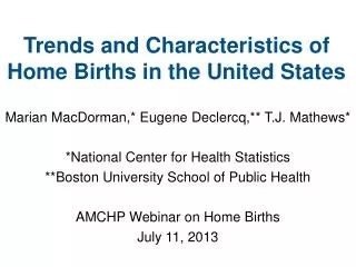 Trends and Characteristics of Home Births in the United States