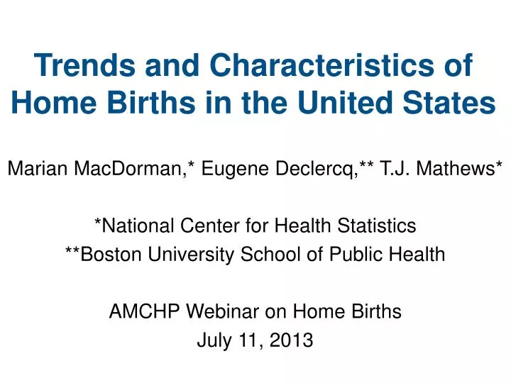 trends and characteristics of home births in the united states