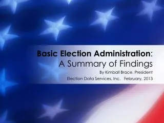 Basic Election Administration : A Summary of Findings