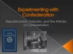 Experimenting with Confederation - slide 1