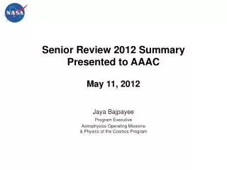Senior Review 2012 Summary Presented to AAAC May 11, 2012