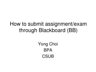 How to submit assignment/exam through Blackboard (BB)